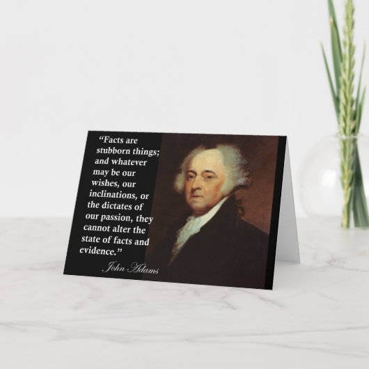 John Adams "Feiten zijn hardnekkige dingen" Quote Kaart (Voorkant)