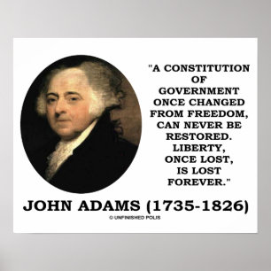 John Adams Liberty Once Lost Forever Quote Poster