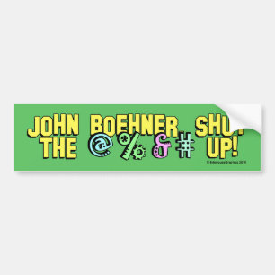 John Boehner sloot @%&# omhoog! Bumpersticker