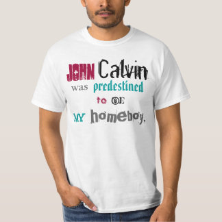 John Calvin, Homeboy T-shirt