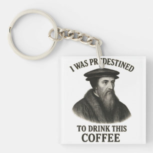 John Calvin Voorbestemde Koffie Grappige Theologie Sleutelhanger