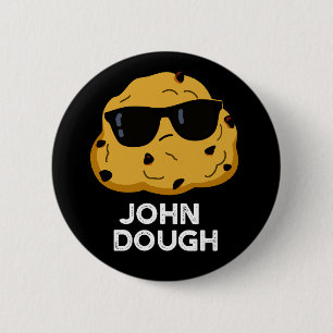 John Dough Funny Bakken Pun Donker BG Ronde Button 5,7 Cm