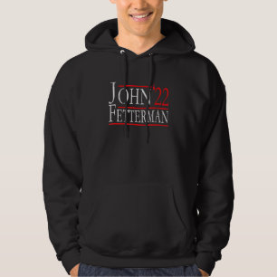 John Fetterman 2022 For US Senate Pennsylvania Dem Hoodie