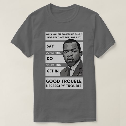John Lewis Citation Bonne difficulté TShirt (Design devant)