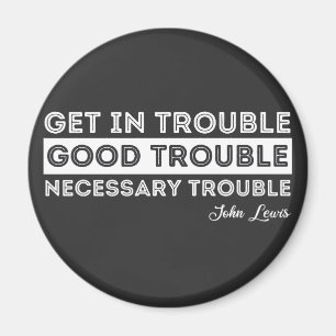 John Lewis - Good Trouble Quote Magneet
