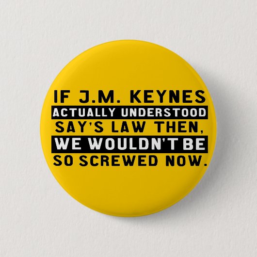 John Maynard Keynes & Say's Law Button (Voorkant)