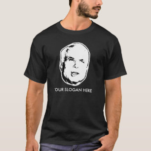 John McCain T-shirt Slogan /