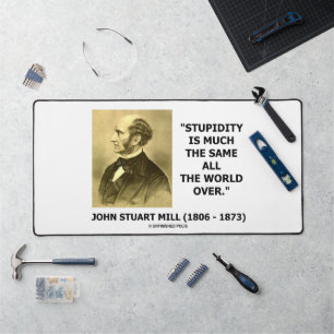 John Stuart Mill Stupidity veelal het zelfde werel Bureaumat