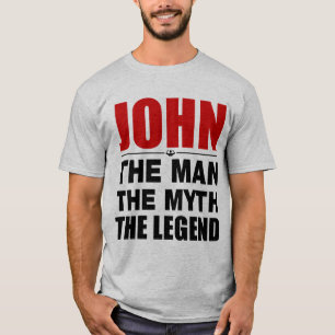 John The Man The Myth The Legend T-shirt