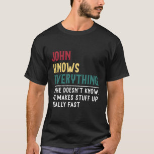 John weet alles Vaderdag voor papa opa T-shirt