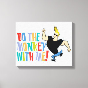 Johnny Bravo, doe de aap met me mee! Canvas Afdruk