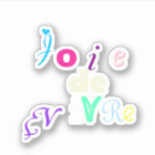 Joie de vivre Custom-Cut Vinyl Sticker (Voorkant)
