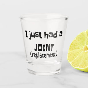 Joint Replacement Humor Funny Novelty Shot Glas