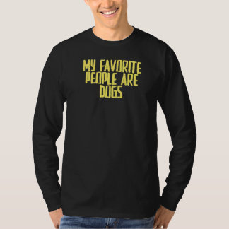 Joke Sarcastic Mijn favoriete mensen zijn honden T-shirt