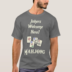 Jokers Welcome here Fun game play Mahjongg T-shirt