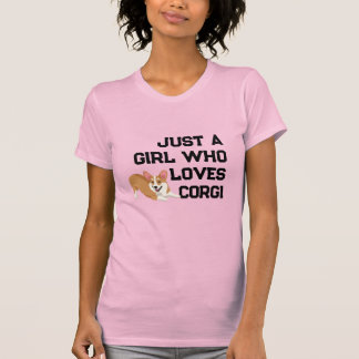 Joli T-Shirt "Juste une fille qui aime les Corgis"