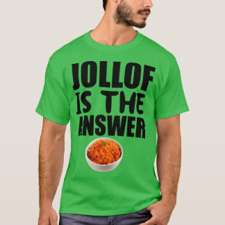 Jollof is het antwoord t-shirt