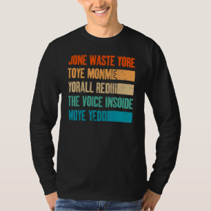 Jone Waste Yore Toye Monme Jone verspiluw tijd T-shirt
