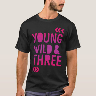 Jong wild en drie 3e verjaardag meisje t-shirt