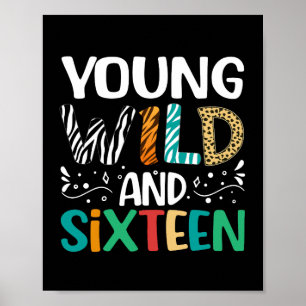 Jong, wild en zestien Grappige 16e verjaardag meis Poster