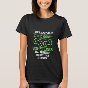 Jonge games die ik niet altijd speel t-shirt