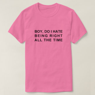JONGEN, HAT ik maar altijd gelijk T-shirt