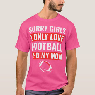 Jongens Football sorry meisjes ik hou alleen van m T-shirt