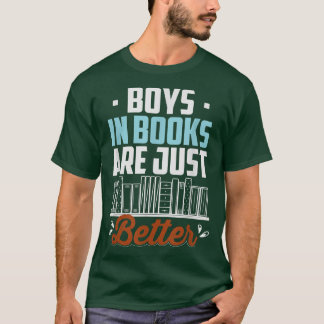Jongens in boeken zijn alleen maar beter grappige  t-shirt