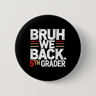 Jongens we zijn terug 5e klas eerste schooldag ter ronde button 5,7 cm
