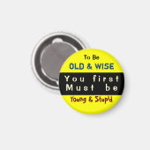 JONGEREN EN OUD ~ Magnet Truism Magneet (Voorkant / Achterkant)