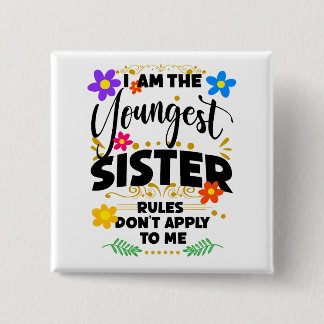 Jongste zus, regels niet van toepassing, grappige  vierkante button 5,1 cm