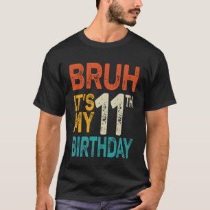Jonguh Het is mijn 11e verjaardag jongen 11 jaar v T-shirt
