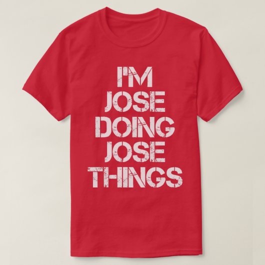 Jose Jose Doing Jose Things 1 T-shirt (Design voorkant)