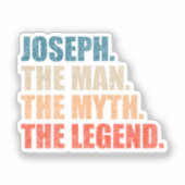 Joseph The Man The Myth The Legend Sticker (Voorkant)