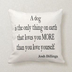 Josh Billings Dog Love Yourself Quote Kussen