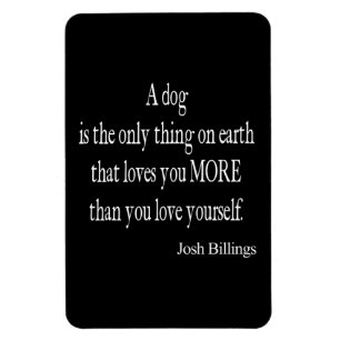  Josh Billings Dog Love Yourself Quote Magneet
