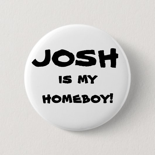 Josh is mijn huisjongen. Flair-Button Ronde Button 5,7 Cm (Voorkant)