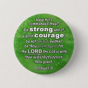 Joshua 1:9 KJV - Sterk en goede moed Ronde Button 5,7 Cm