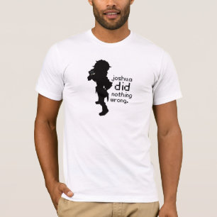 Joshua n'a fait rien T-shirt faux