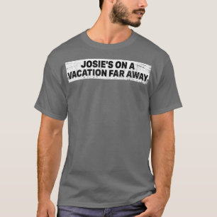 Josie's op een vakantie ver weg -323 t-shirt