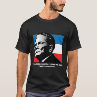 Josip Broz Tito Bratstvo I Jedinstvo Broederschap T-shirt