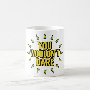 JOU WAAG HET NIET! KOFFIEMOK