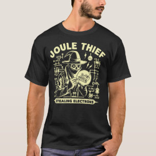 Joule Thief Funny Electronics Geek T-shirt