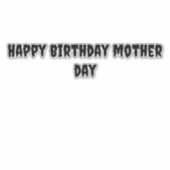 Jour de mère d'anniversaire heureux Sticker (Devant)