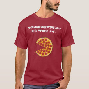 JOUR DE VALENTINE VRAI AMOUR - PIZZA T-SHIRT