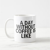 Jour sans café Mug (Gauche)