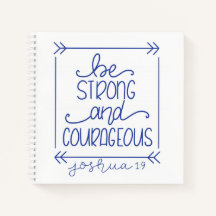 Journal en spirale Soyez Fort et Courageux