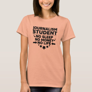 Journalistiek College Student Geen leven of geld T-shirt