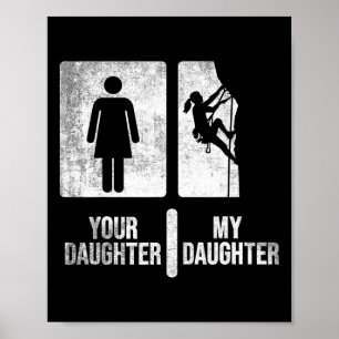 Jouw dochter mijn dochter klimmen. Grappig klimmen Poster