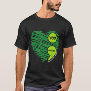 Jouw Groene Hart Puntkomma Mentale Gezondheidsbewu T-shirt